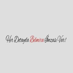 Her detayda Belmira İmzası Var